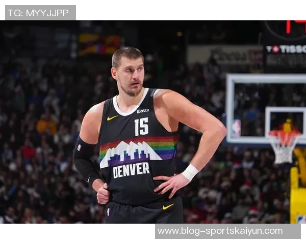 约基奇三节狂砍28分12板13助率队轻松取胜展现全能表现 约基奇三节狂砍28分12板13助率队轻松取胜展现全能表现